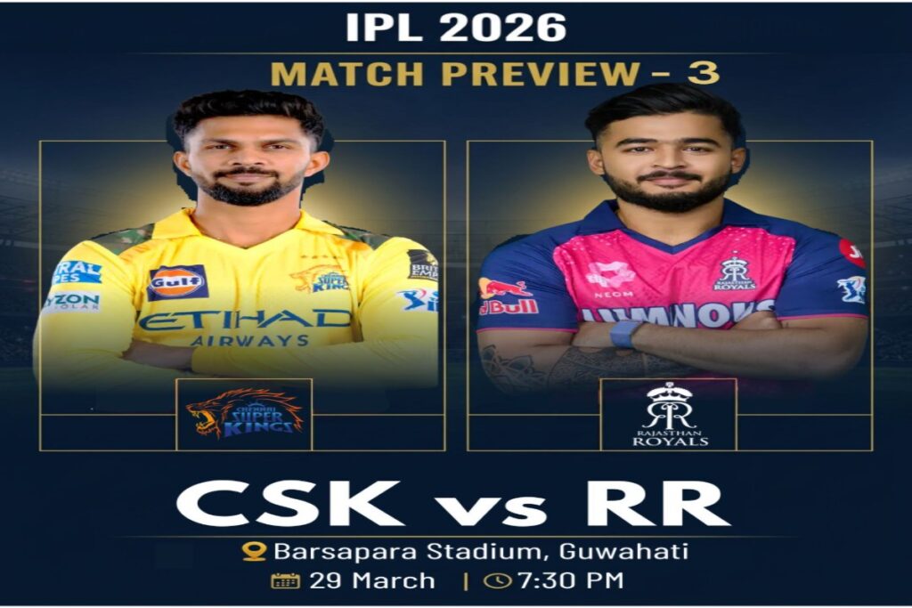 CSK vs RR IPL 2026 Prediction and Preview Match 3